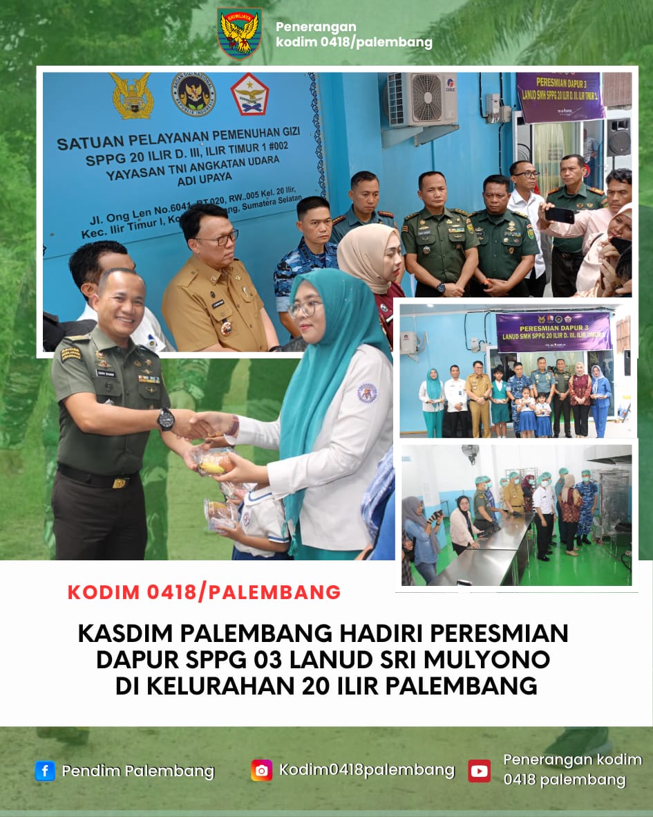 Kasdim 0418/Palembang Hadiri Peresmian Dapur SPPG 03 LANUD SRI MULYONO di 20 Ilir 1