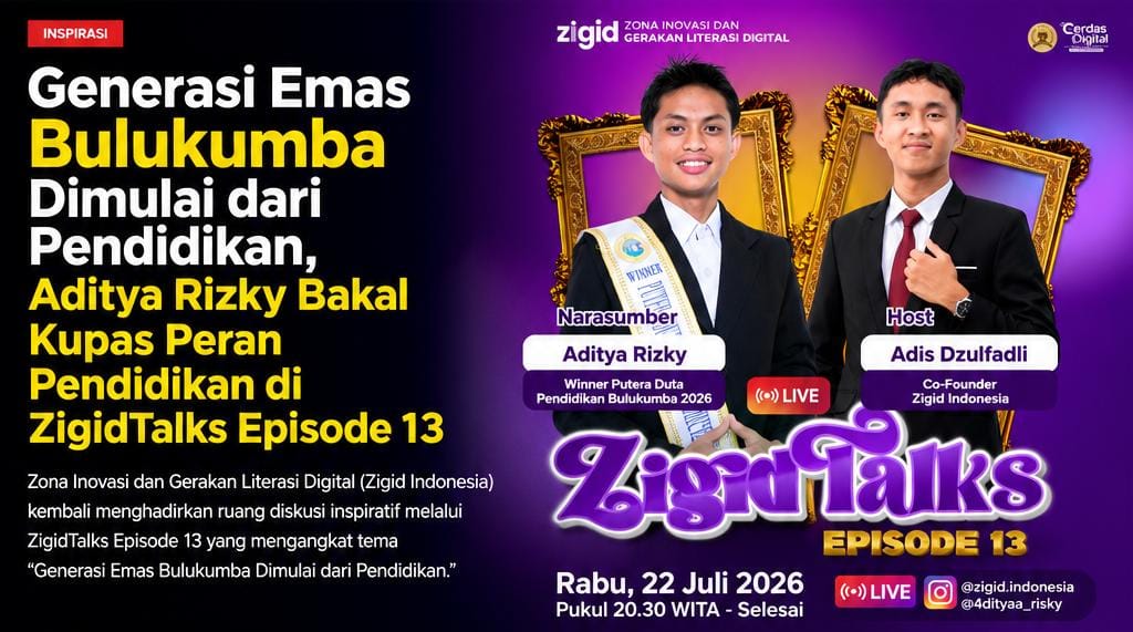 Generasi Emas Bulukumba Dimulai dari Pendidikan, Aditya Rizky Bakal Kupas Peran Pendidikan di ZigidTalks Episode 13 1